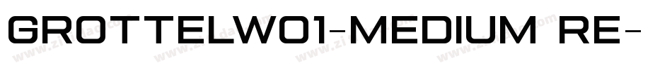 GrottelW01-Medium Re字体转换